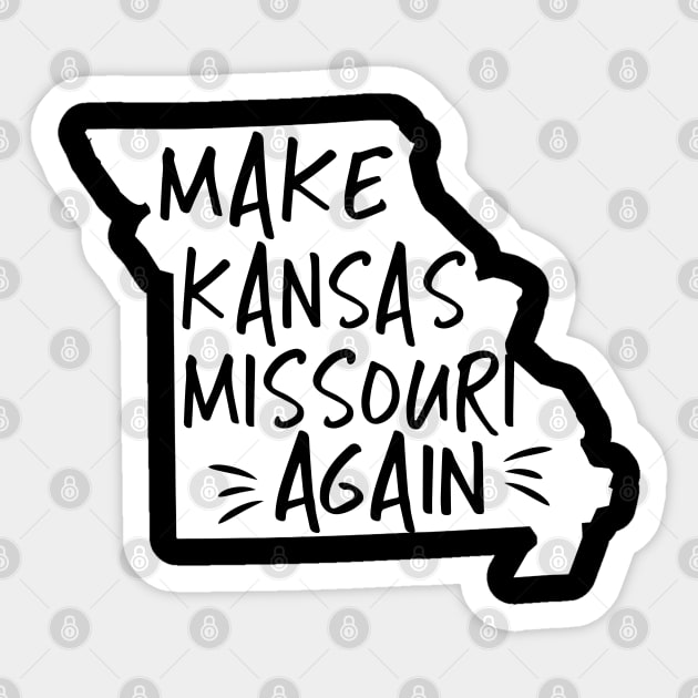 make kansas missouri again Sticker by sk99